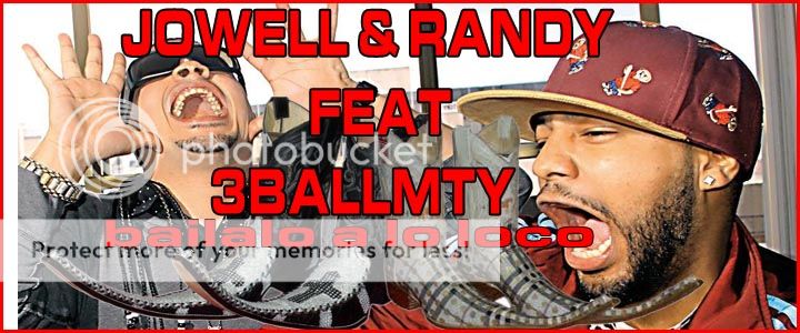 photo JowellampRandy-ft3BALLMTY-bailalo-a-lo-loco-latinmix_zps029ad16b.jpg